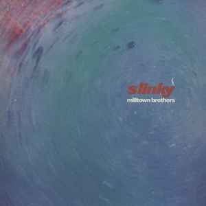 Milltown Brothers – Slinky