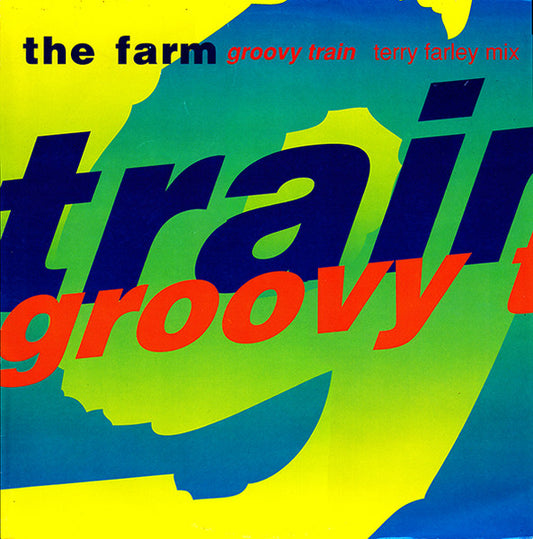 The Farm – Groovy Train (Terry Farley Mix)