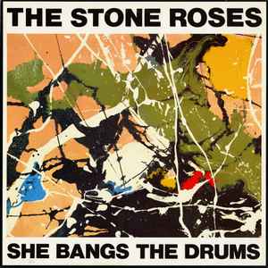 The Stone Roses – She Bangs The Drums